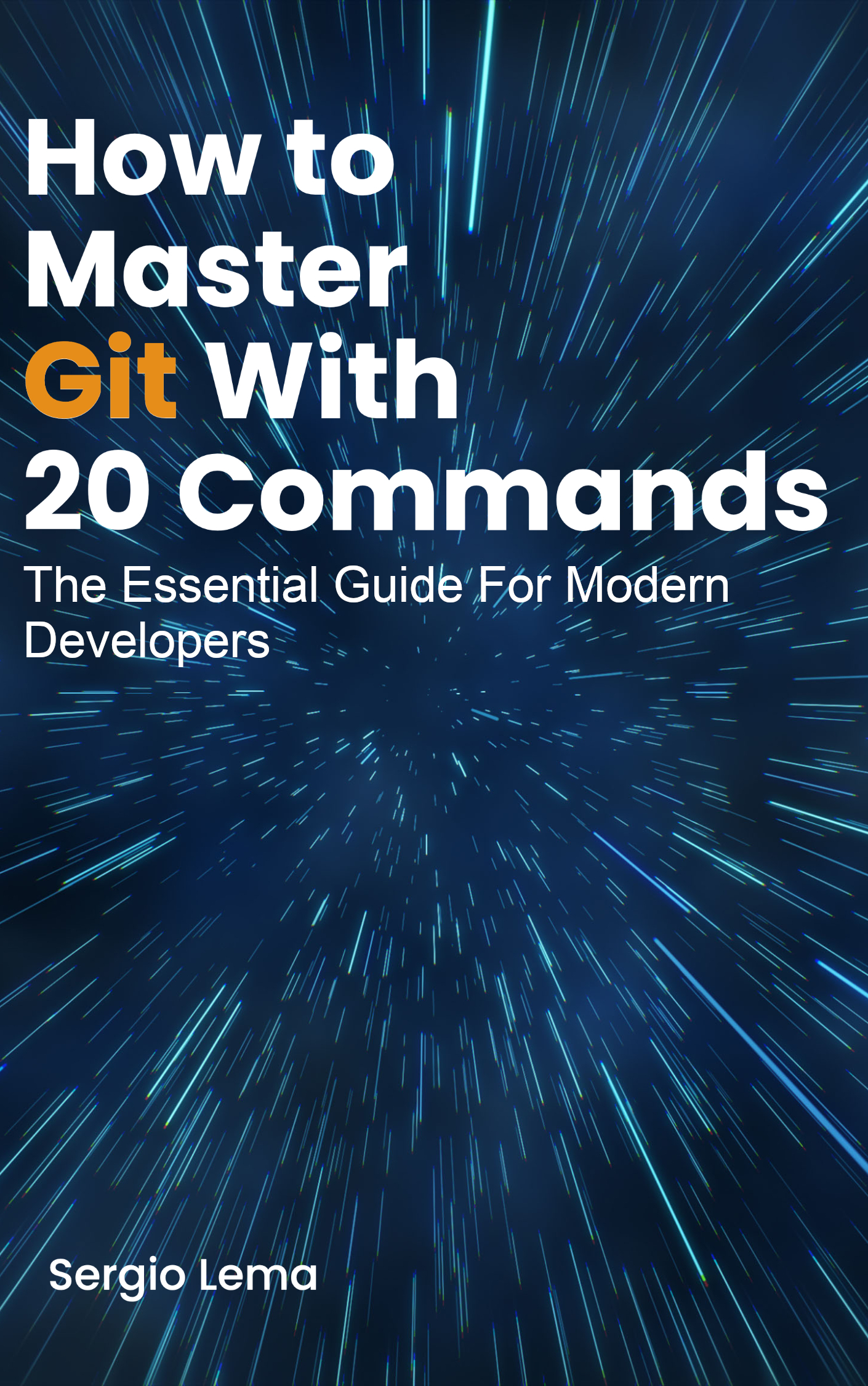 How to Master Git With 20 Commands – The Dev World – Sergio Lema